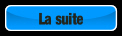 La suite.
