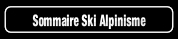 Sommaire Ski Alpinisme.