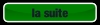 la suite.