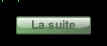 La suite.