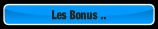 Les Bonus ...