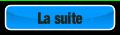 La suite.