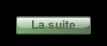 La suite.