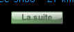 La suite.