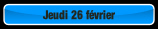 Jeudi 26 février.