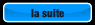 la suite.