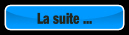 La suite ....