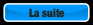 La suite.